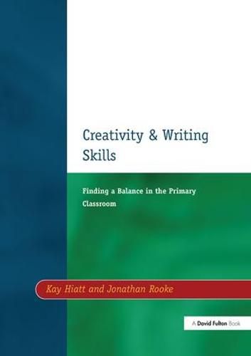 Cover image for Creativity and Writing Skills: Finding a Balance in the Primary Classroom