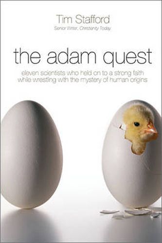 Cover image for The Adam Quest: Eleven Scientists Who Held on to a Strong Faith While Wrestling with the Mystery of Human Origins