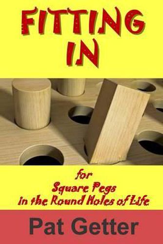 Cover image for Fitting In: for Square Pegs in the Round Holes of Life