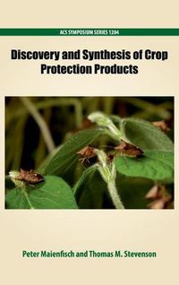 Cover image for Discovery and Synthesis of Crop Protection Products