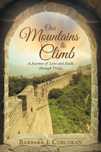 Cover image for Our Mountains to Climb: A Journey of Love and Faith Through Trials