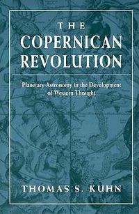 Cover image for The Copernican Revolution: Planetary Astronomy in the Development of Western Thought