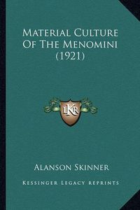 Cover image for Material Culture of the Menomini (1921) Material Culture of the Menomini (1921)