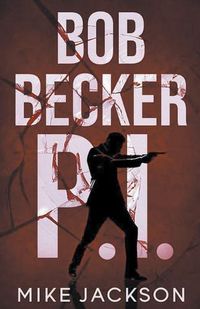 Cover image for Bob Becker P.I.