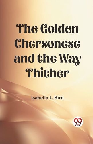 The Golden Chersonese and the Way Thither (Edition2023)