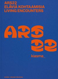 Cover image for Ars22: Living Encounters