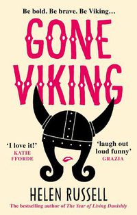 Cover image for Gone Viking: The laugh out loud debut novel from the bestselling author of The Year of Living Danishly