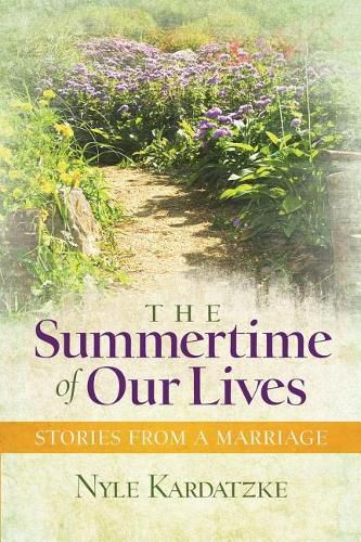 The Summertime of Our Lives: Stories from a Marriage