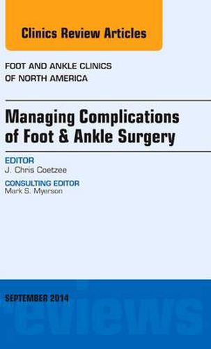 Cover image for Managing Complications of Foot and Ankle Surgery, An issue of Foot and Ankle Clinics of North America