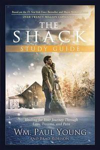 Cover image for The Shack Study Guide: Healing for Your Journey Through Loss, Trauma, and Pain