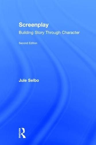 Cover image for Screenplay: Building Story Through Character