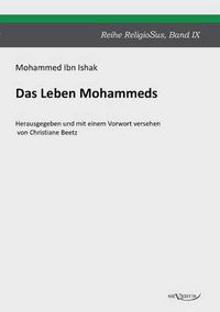 Cover image for Das Leben Mohammeds: Reihe ReligioSus Band 9. Herausgegeben und mit einem Vorwort versehen von Christiane Beetz