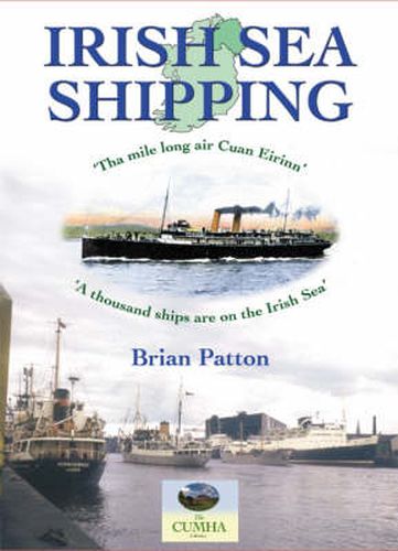 Cover image for Irish Sea Shipping: Tha Mile Long Air Cuan Eirinn - A Thousand Ships on the Irish Sea