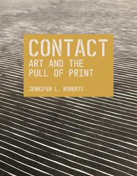 Cover image for Contact: Art and the Pull of Print