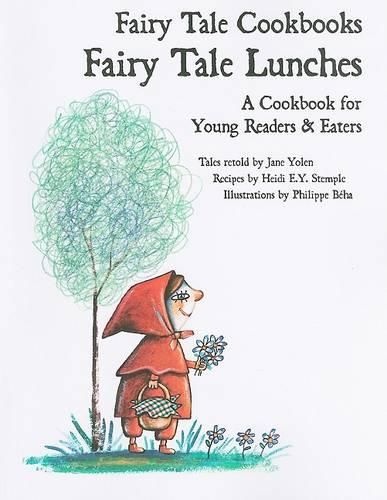 Fairy Tale Lunches: A Cookbook for Young Readers and Eaters