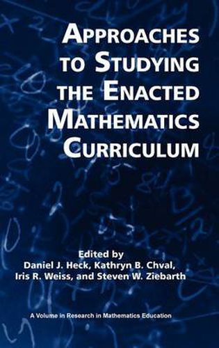 Cover image for Approaches to Studying the Enacted Mathematics Curriculum