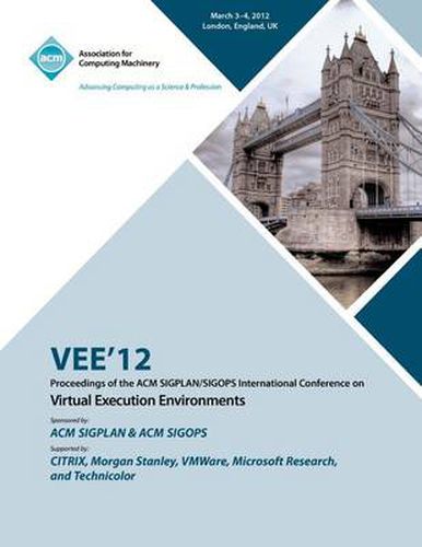 Cover image for VEE 12 Proceedings of the ACM SIGPLAN/SIGOPS International Conference on Virtual Execution Environments