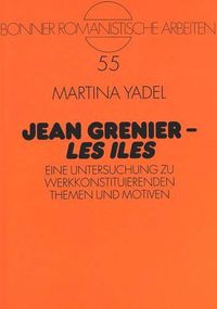 Cover image for Jean Grenier - Les Iles: Eine Untersuchung Zu Werkkonstituierenden Themen Und Motiven