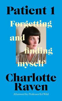 Cover image for Patient 1: Forgetting and Finding Myself