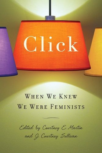 Cover image for Click: When We Knew We Were Feminists