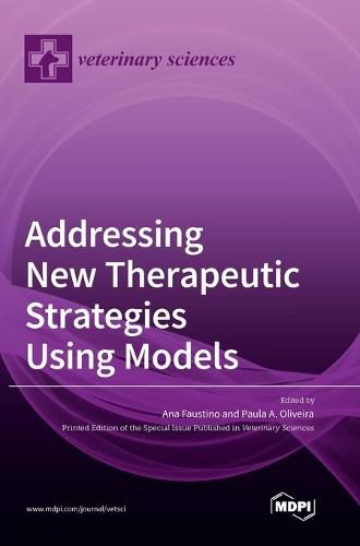 Cover image for Addressing New Therapeutic Strategies Using Models