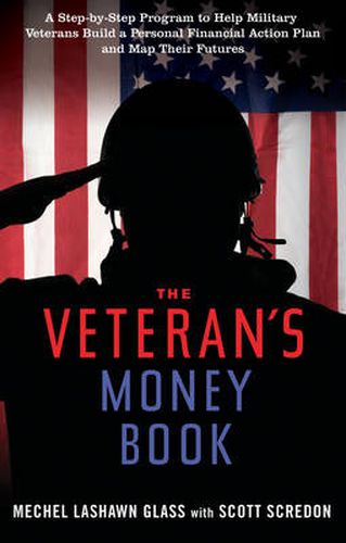 Cover image for Veteran'S Money Book: A Step-by-Step Program to Help Military Veterans Build a Personal Financial Action Plan and Map Their Futures