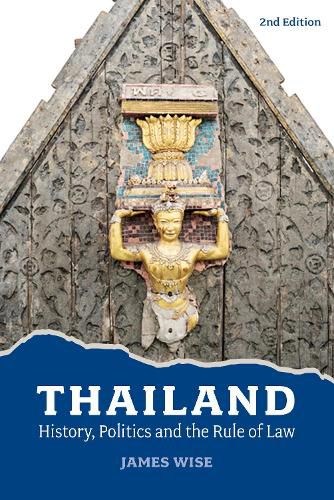 Cover image for Thailand: History, Politics and the Rule of Law (2nd Edition)