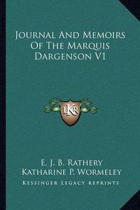 Cover image for Journal and Memoirs of the Marquis Dargenson V1