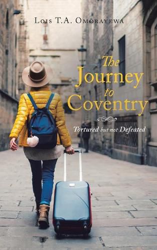 Cover image for The Journey to Coventry: Tortured but Not Defeated