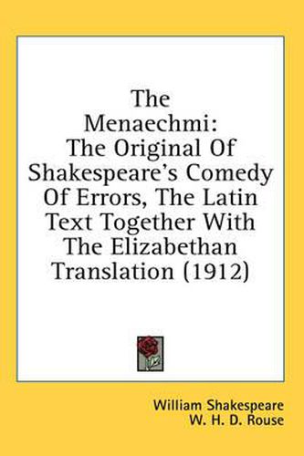 Cover image for The Menaechmi: The Original of Shakespeare's Comedy of Errors, the Latin Text Together with the Elizabethan Translation (1912)