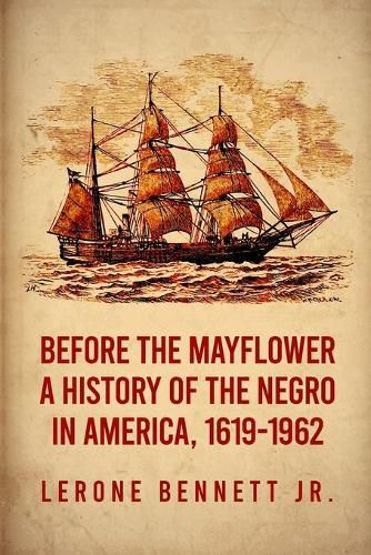 Cover image for Before the Mayflower: A History of the Negro in America, 1619-1962 Paperback