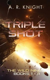 Cover image for Triple Shot: The Wild Nines Books 1-3