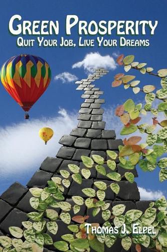 Green Prosperity: Quit Your Job, Live Your Dreams