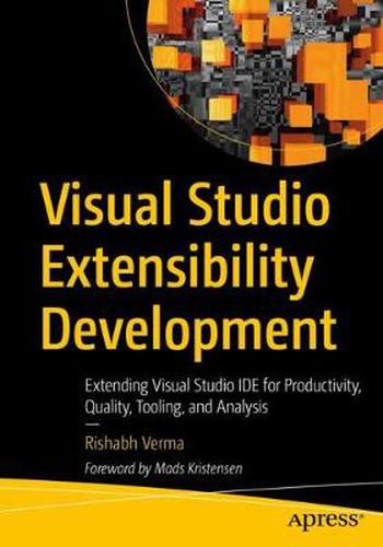 Cover image for Visual Studio Extensibility Development: Extending Visual Studio IDE for Productivity, Quality, Tooling, and Analysis