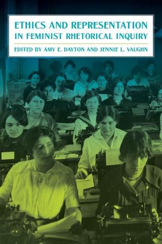 Cover image for Ethics and Representation in Feminist Rhetorical Inquiry