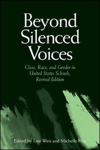 Cover image for Beyond Silenced Voices: Class, Race, and Gender in United States Schools, Revised Edition