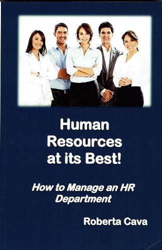 Cover image for Human Resources at Its Best!: How to Manage an HR Department