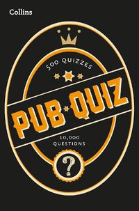 Cover image for Collins Pub Quiz: 10,000 Easy, Medium and Difficult Questions