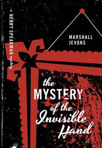 The Mystery of the Invisible Hand: A Henry Spearman Mystery