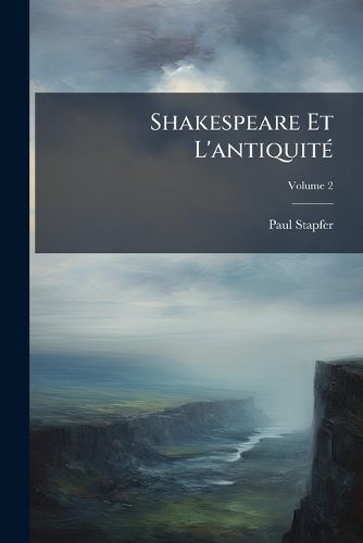 Cover image for Shakespeare Et L'Antiquit, Volume 2
