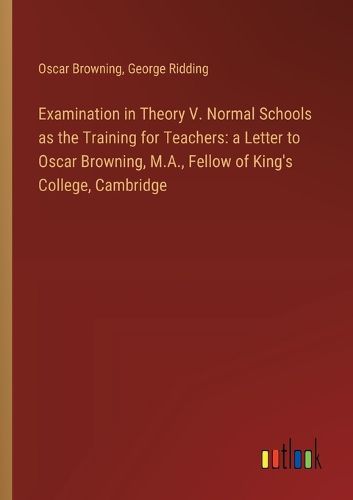 Examination in Theory V. Normal Schools as the Training for Teachers