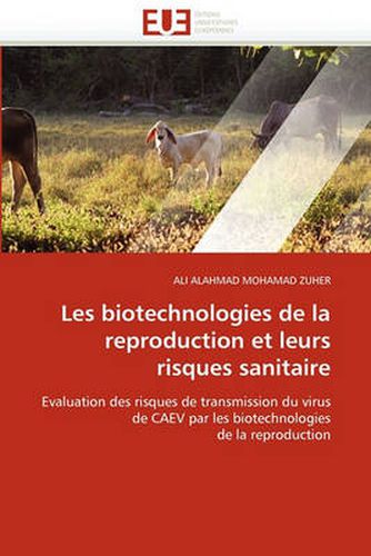 Cover image for Les Biotechnologies de La Reproduction Et Leurs Risques Sanitaire