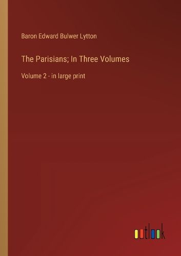 Cover image for The Parisians; In Three Volumes