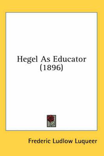 Cover image for Hegel as Educator (1896)