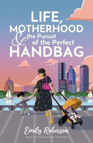 Cover image for Life Motherhood and the Pursuit of the Perfect Handbag