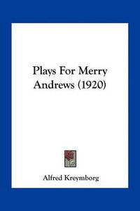 Cover image for Plays for Merry Andrews (1920)