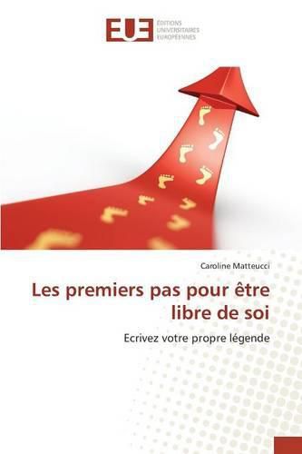 Cover image for Les Premiers Pas Pour Etre Libre de Soi