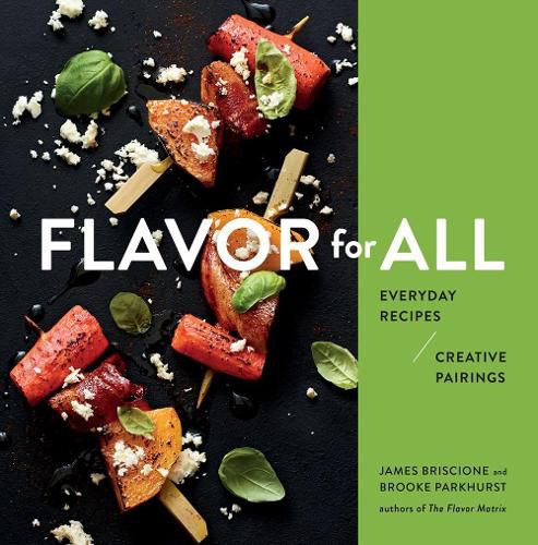 Cover image for Flavor For All: Everyday Recipes and Creative Pairings