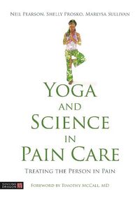 Cover image for Yoga and Science in Pain Care: Treating the Person in Pain