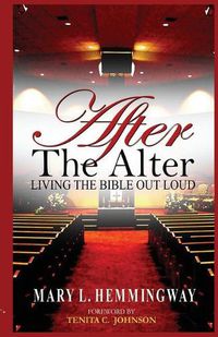 Cover image for After the Alter: Living the Bible Out Loud